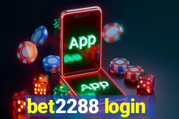 bet2288 login